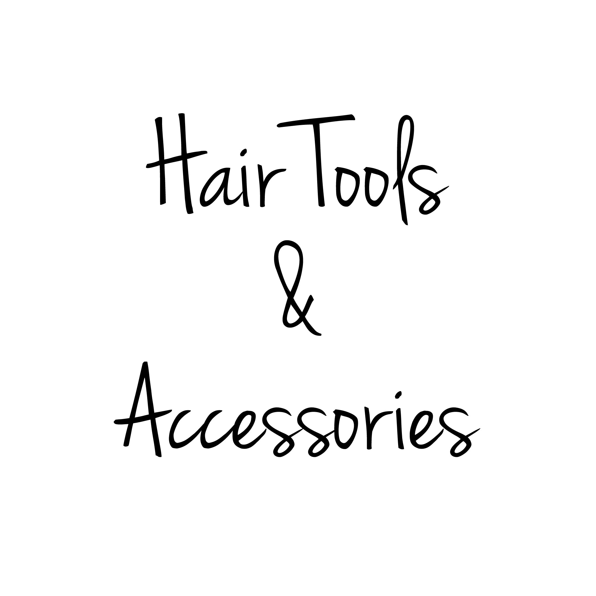HAIR TOOLS & ACCESSORIES