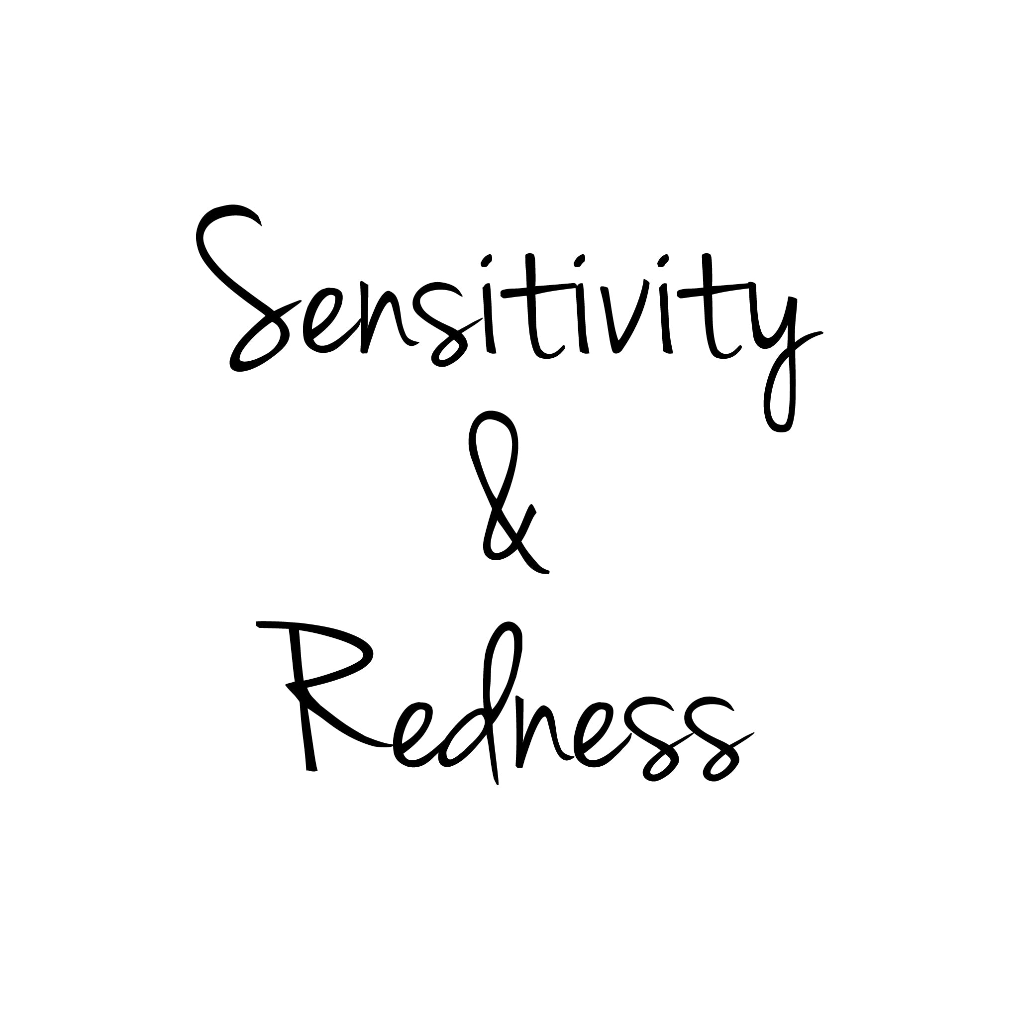 SENSITIVITY & REDNESS
